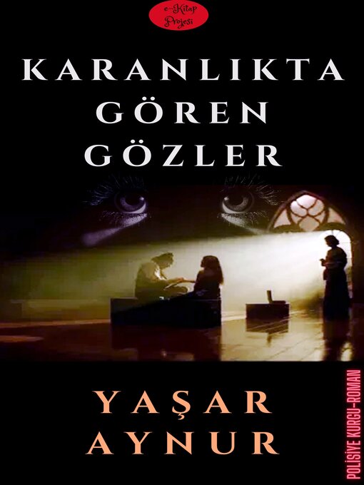 Title details for Karanlıkta Gören Gözler by Yaşar Aynur - Available